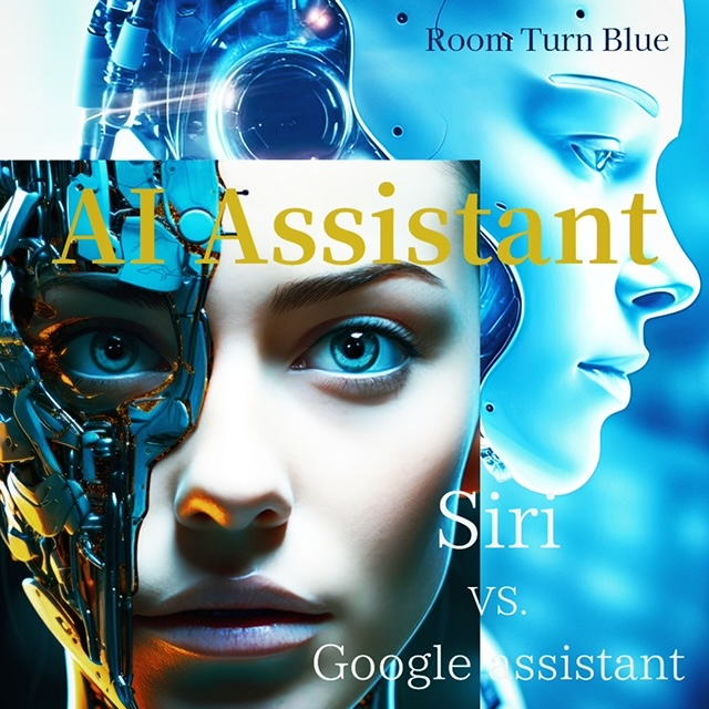 AI Assistant　～ Siri vs. Google assistant ～